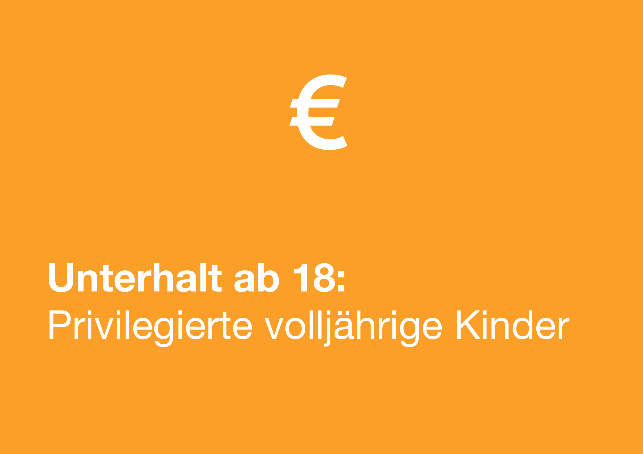 Unterhalt ab 18: Privilegierte volljährige Kinder ...